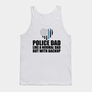 Police dad like a normal dad but with backup Tank Top